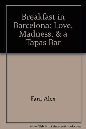 Breakfast in Barcelona: Love, Madness, & a Tapas Bar book