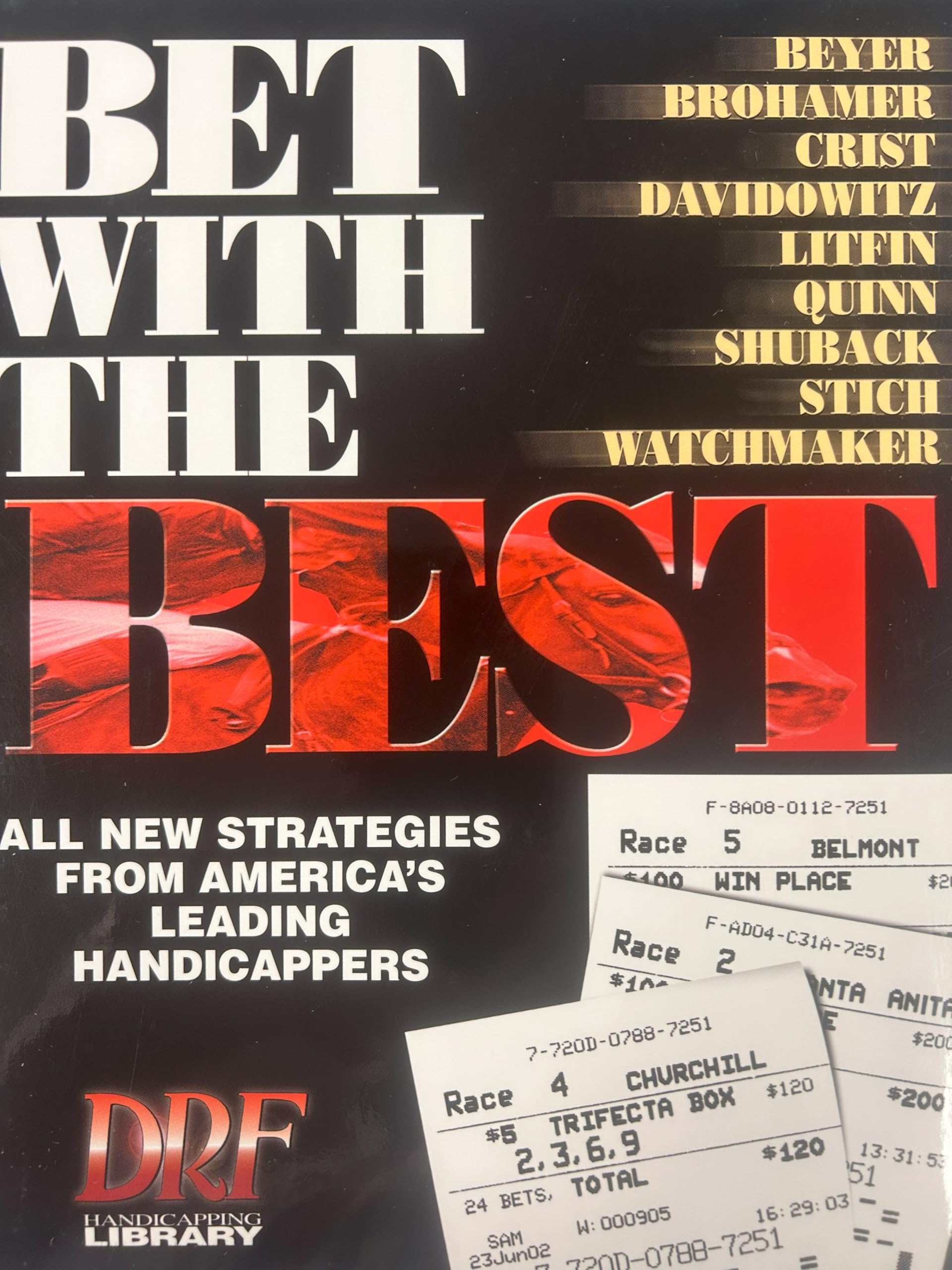 Bet With the Best: All New Strategies from America's Leading Handicappers book