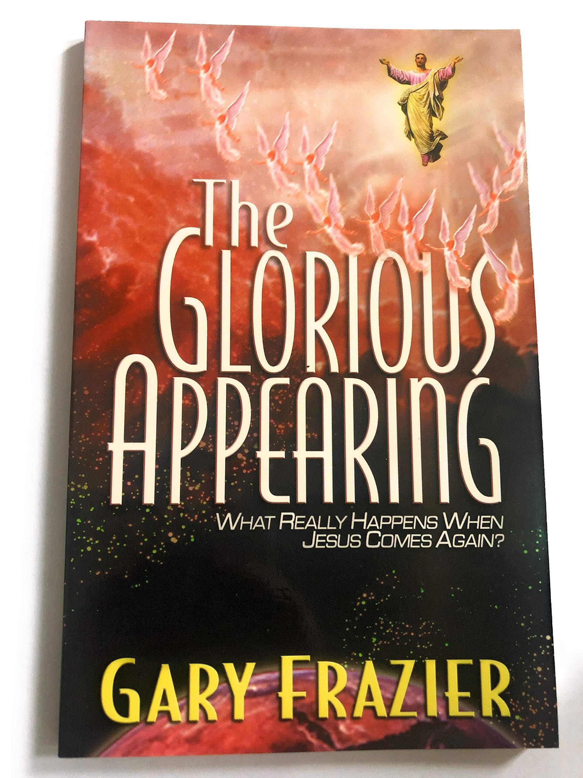 The Glorious Appearing: What Really Happens When Jesus Comes Again? book