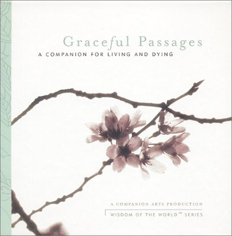 Graceful Passages: a Companion for Living and Dying Self-help