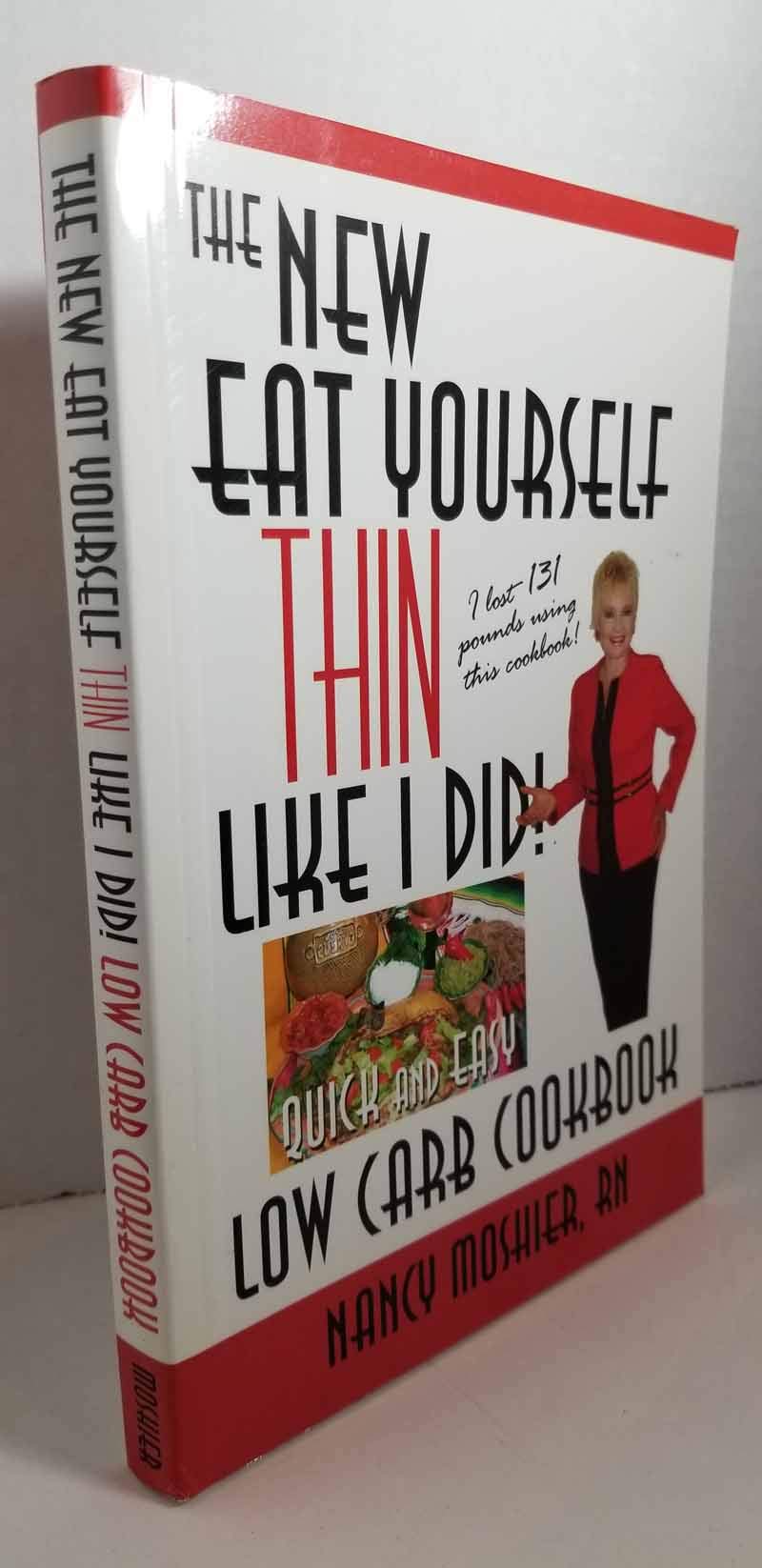 The New Eat Yourself Thin Like I Did!: Quick and Easy Low Carb Cookbook Health, Nutrition & Fitness