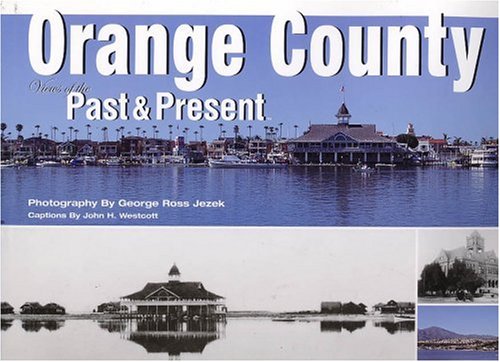 Orange County: Views of the Past & Present Travel Guides