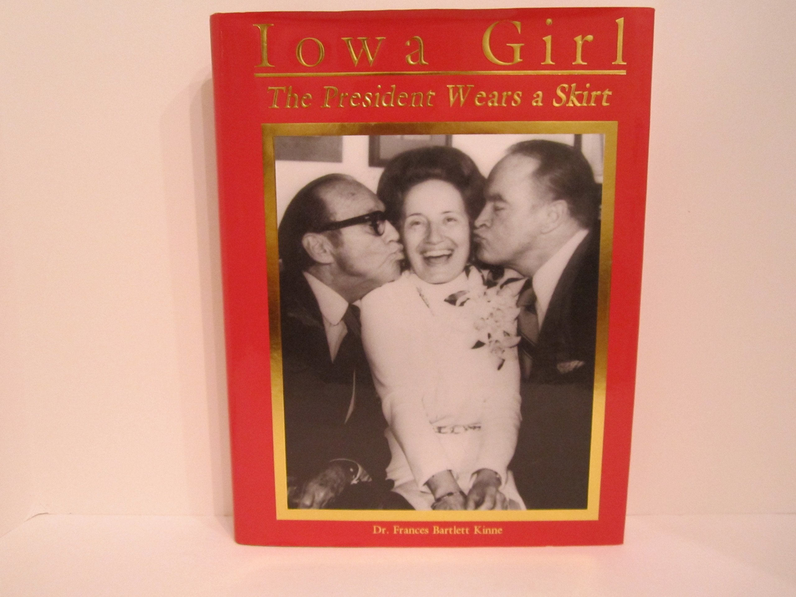 Iowa girl: The president wears a skirt Reference Books