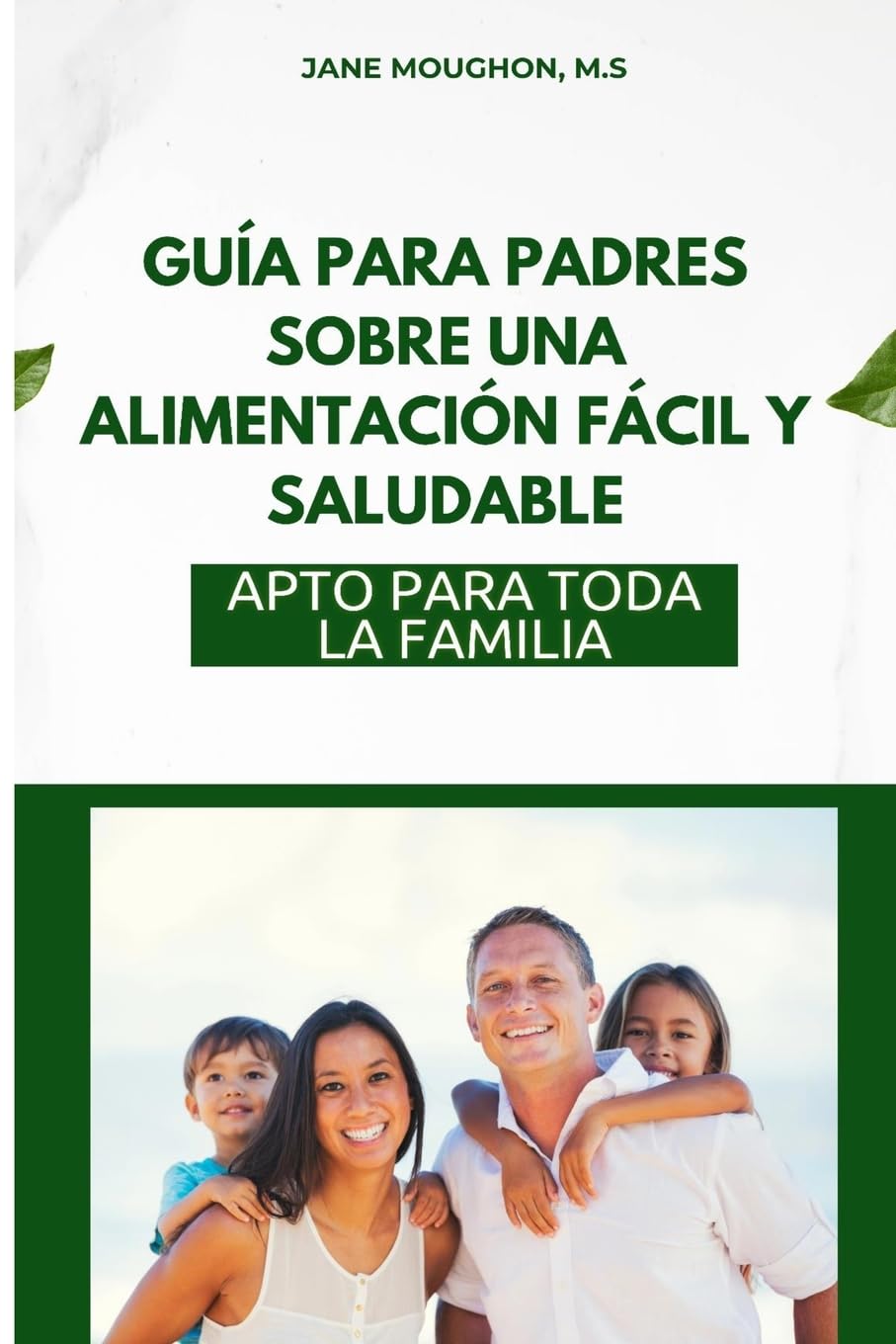 Guía Para Padres Sobre Una Alimentación Fácil Y Saludable Garden & Plants