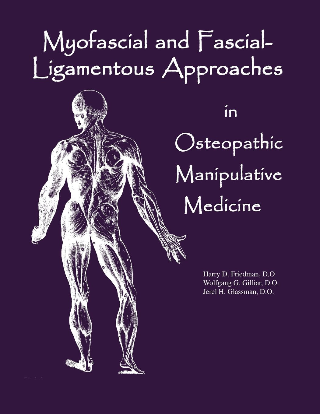 Myofascial And Fascial-Ligamentous Approaches in Osteopathic Manipulative Medicine (SFIMMS Series in Neuromusculoskeletal Medicine) Medicine