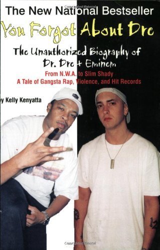 You Forgot About Dre: The Unauthorized Biography of Dr. Dre' and Eminem Pop culture