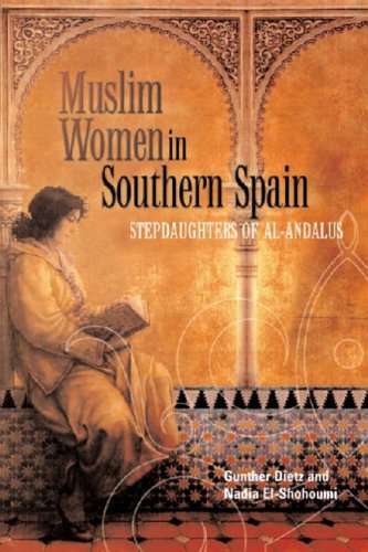 Muslim Women In Southern Spain: Stepdaughters Of Al-Andalus (MONOGRAPH SERIES CENTER FOR COMPARATIVE IMMIGRATION STUDIES, Band 4) Books
