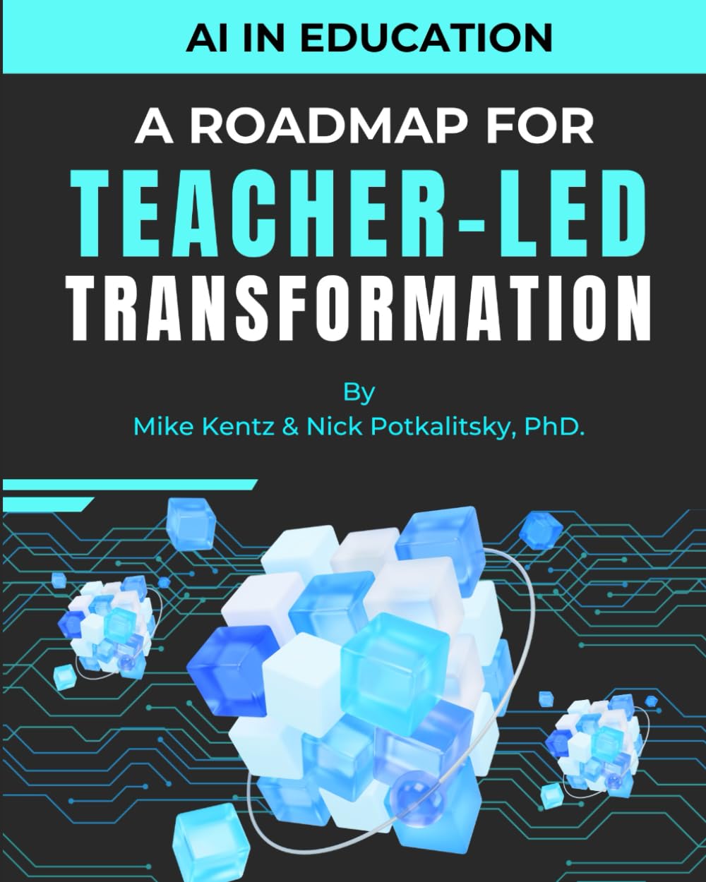 AI in Education: A Roadmap For Teacher-Led Transformation Books