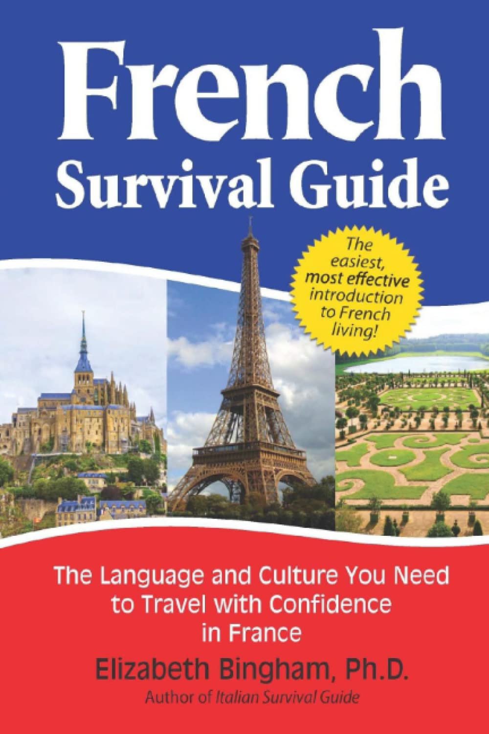 French Survival Guide: The Language and Culture You Need to Travel with Confidence in France (Survival Guides) Foreign Languages ​​& Dictionaries