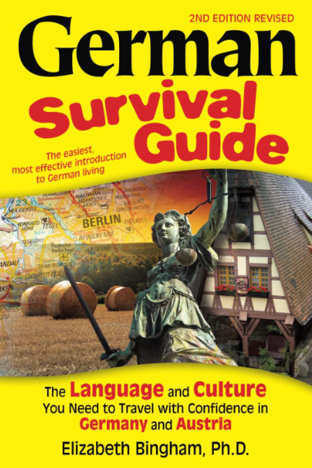 German Survival Guide: The Language and Culture You Need to Travel with Confidence in Germany and Austria (Survival Guides) Social Sciences