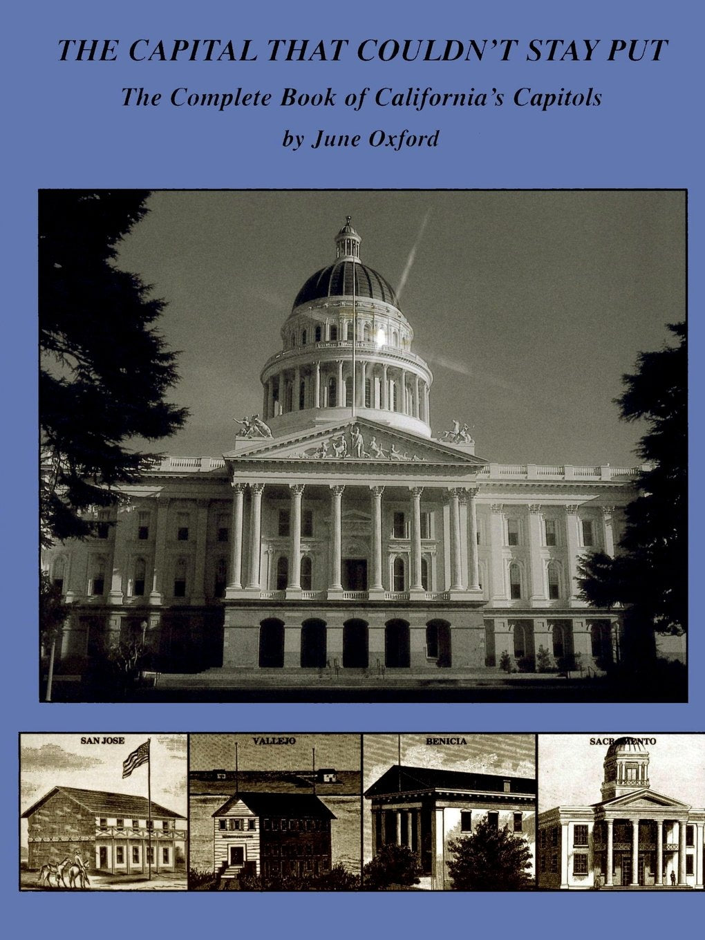 The Capital That Couldn't Stay Put: The Complete Book of California's Capitols Poetry