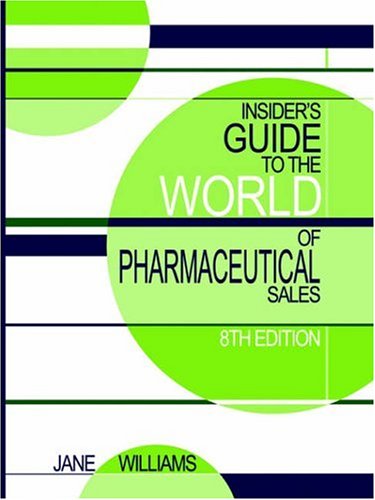 Insider's Guide to the World of Pharmaceutical Sales Medicine