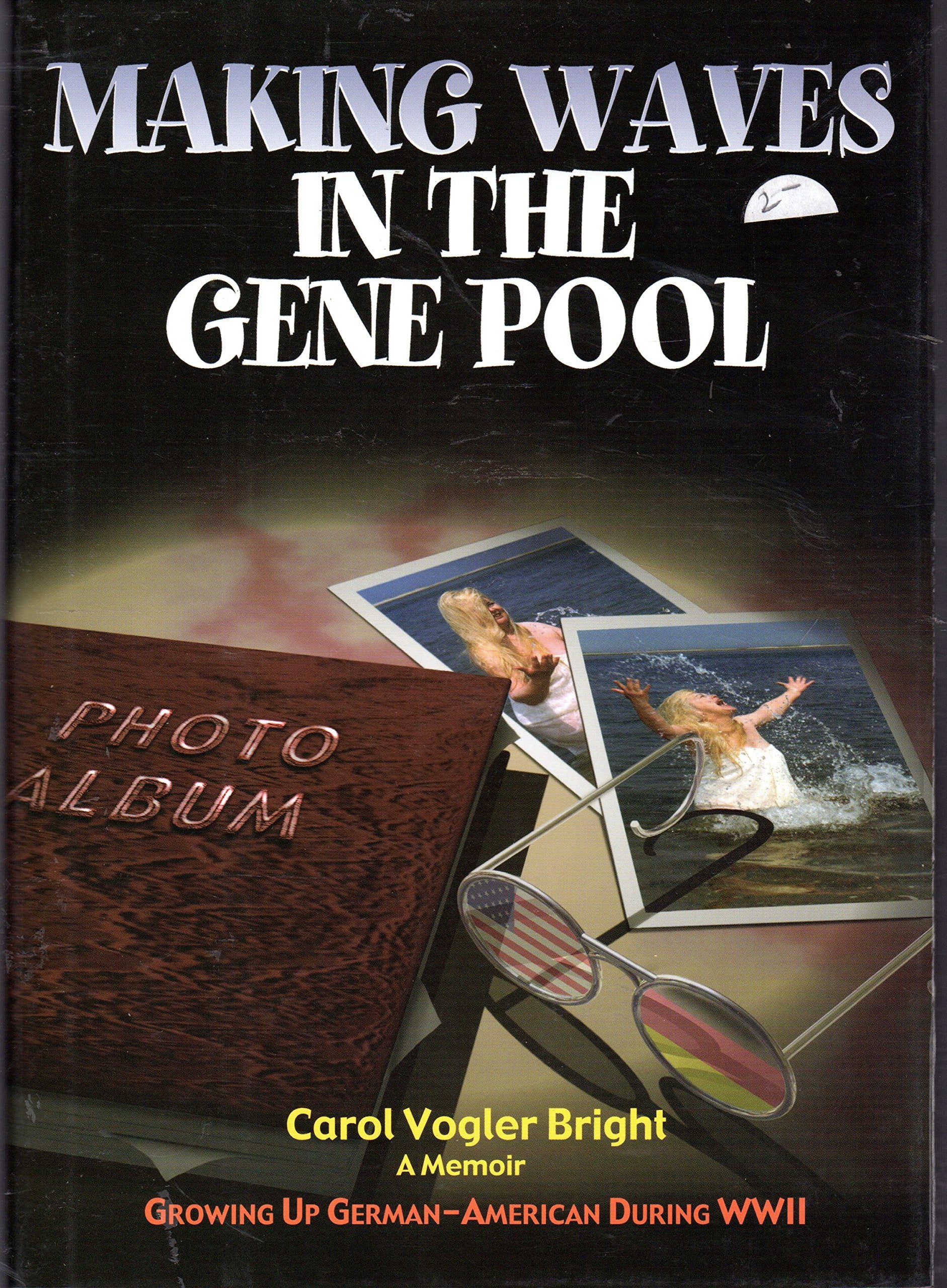 Making Waves In The Gene Pool: A Memoir: Growing Up German-American During WWII Books