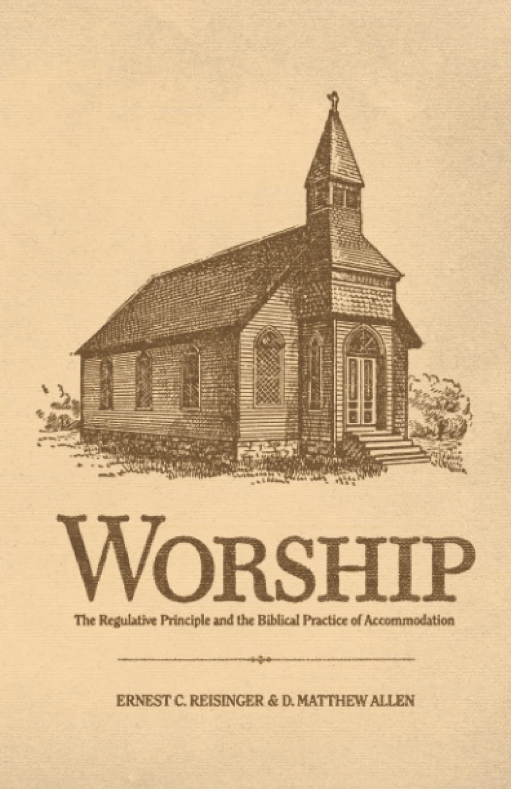 Worship: The Regulative Principle and the Biblical Practice of Accomodation book