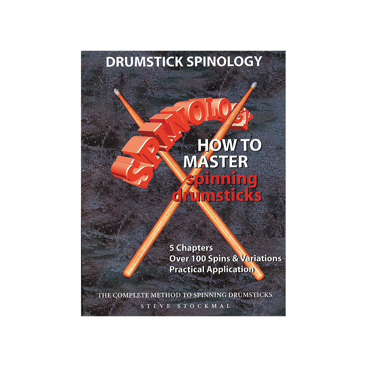 Drumstick Spinology: How to Master Spinning Drumsticks : The Complete Method to Spinning Drumsticks Sheet Music