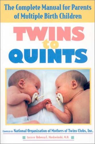 Twins To Quints: The Complete Manual for Parents of Multiple Birth Children Books