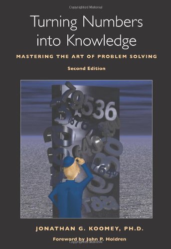 Turning Numbers into Knowledge: Mastering the Art of Problem Solving Business, Finance & Career Books