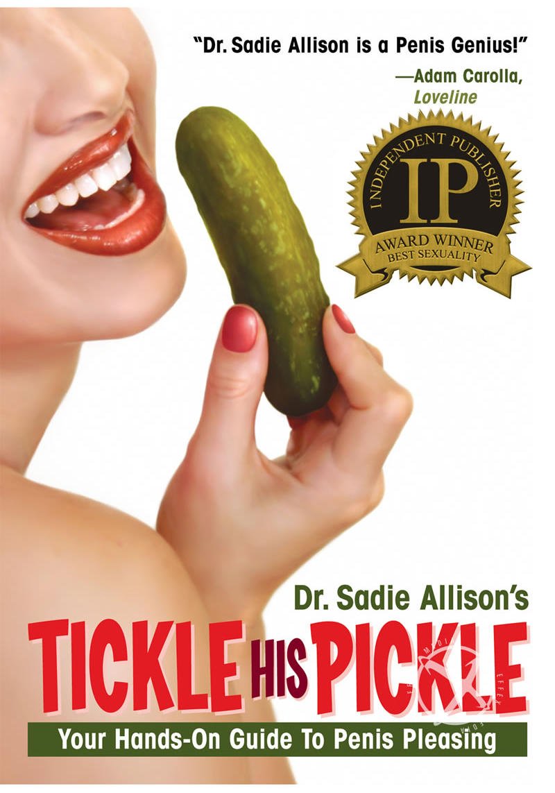 Tickle His Pickle!: Your Hands-on Guide To Penis Pleasing book
