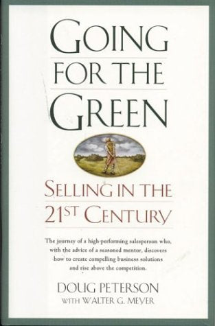 Going for the Green: Selling in the 21st Century Business, Finance & Career