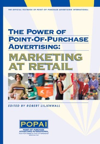 The Power of Point-of-Purchase Advertising: Marketing At Retail Books
