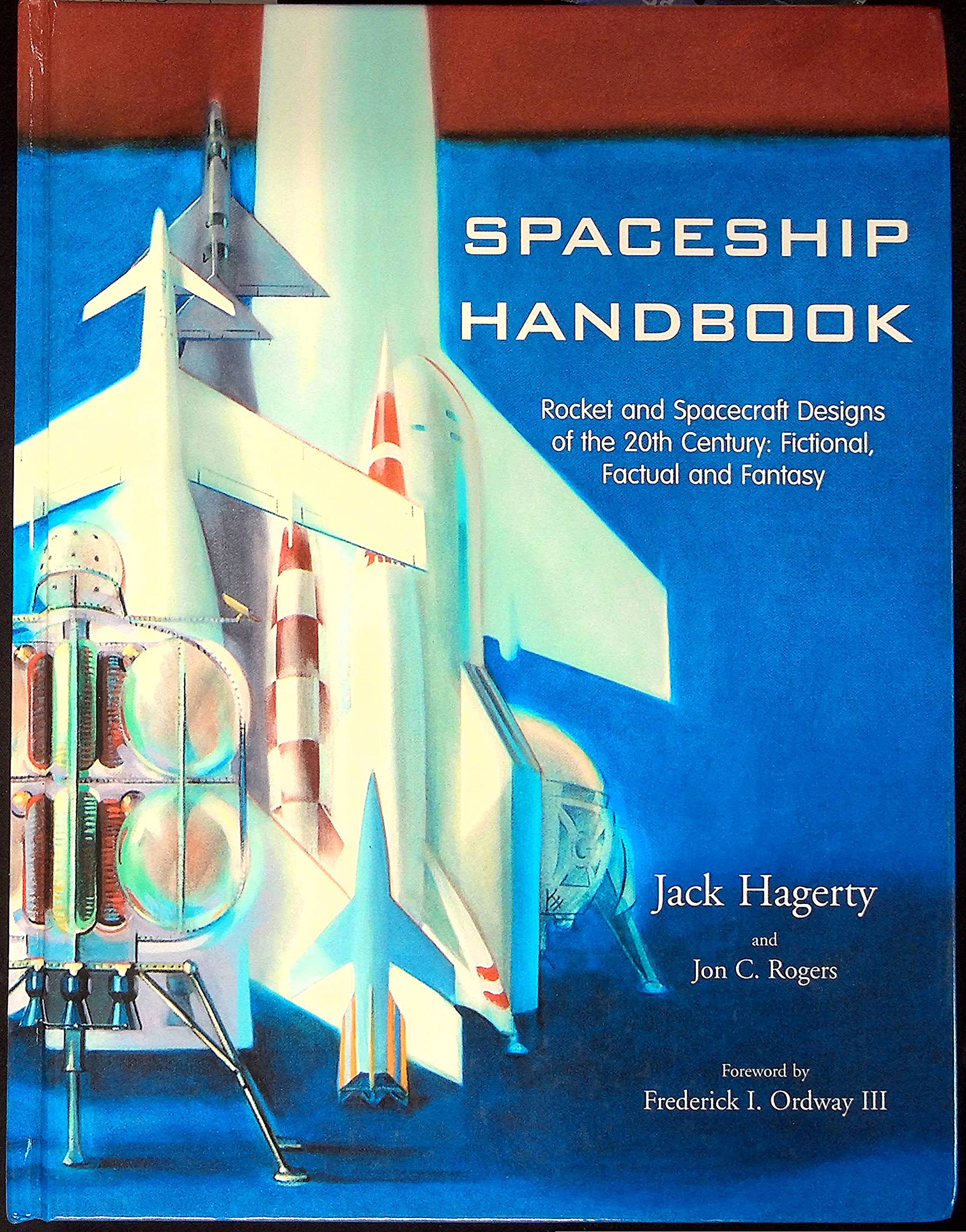 Spaceship Handbook: Rocket and Spacecraft Designs of the 20th Century, Fictional, Factual, and Fantasy Books