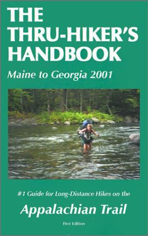 The Thru-Hiker's Handbook: Maine to Georgia 2001 Travel Guides