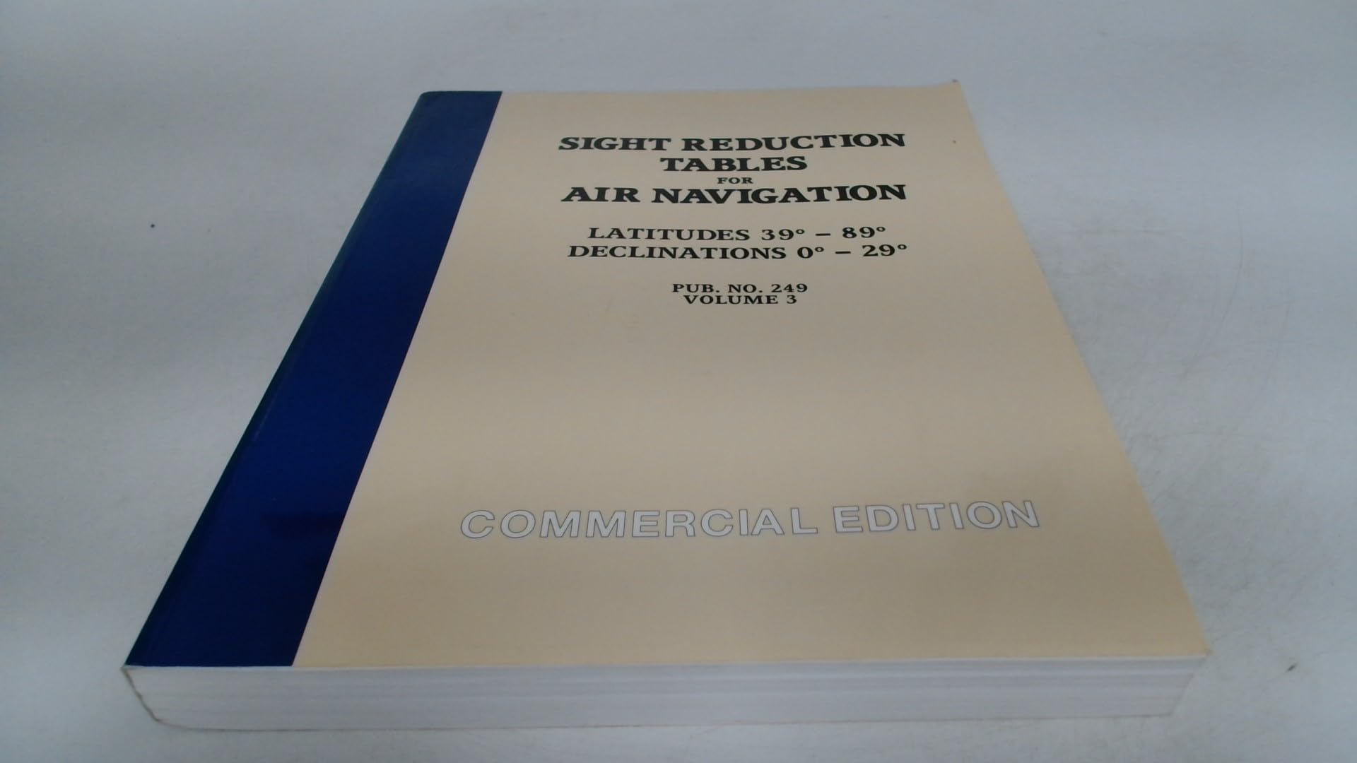 Product Image: Sight Reduction Tables for Air Navigation Vol. 3 (pub 249)
