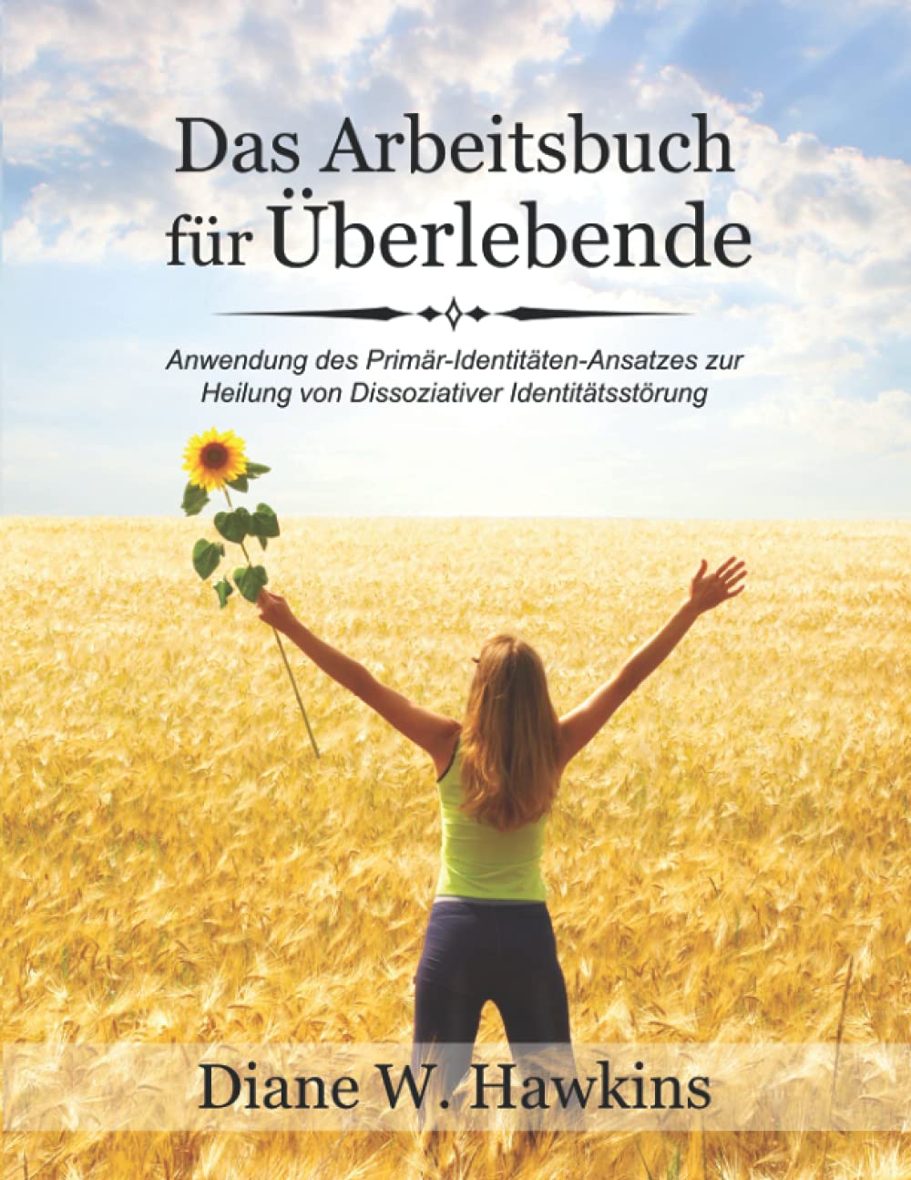 Das Arbeitsbuch für Überlebende: Anwendung des Primär-Identitäten-Ansatzes zur Heilung von Dissoziativer Identitätsstörung Medicine
