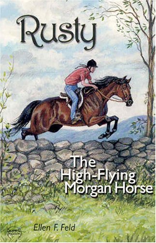 Rusty: The High-flying Morgan Horse Novels & Short Stories
