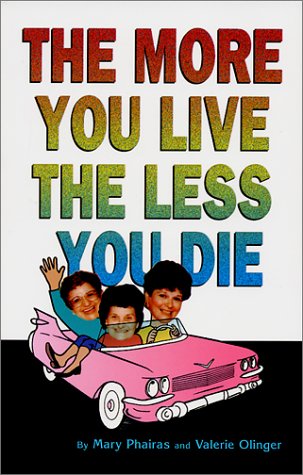 The More You Live, the Less You Die Books