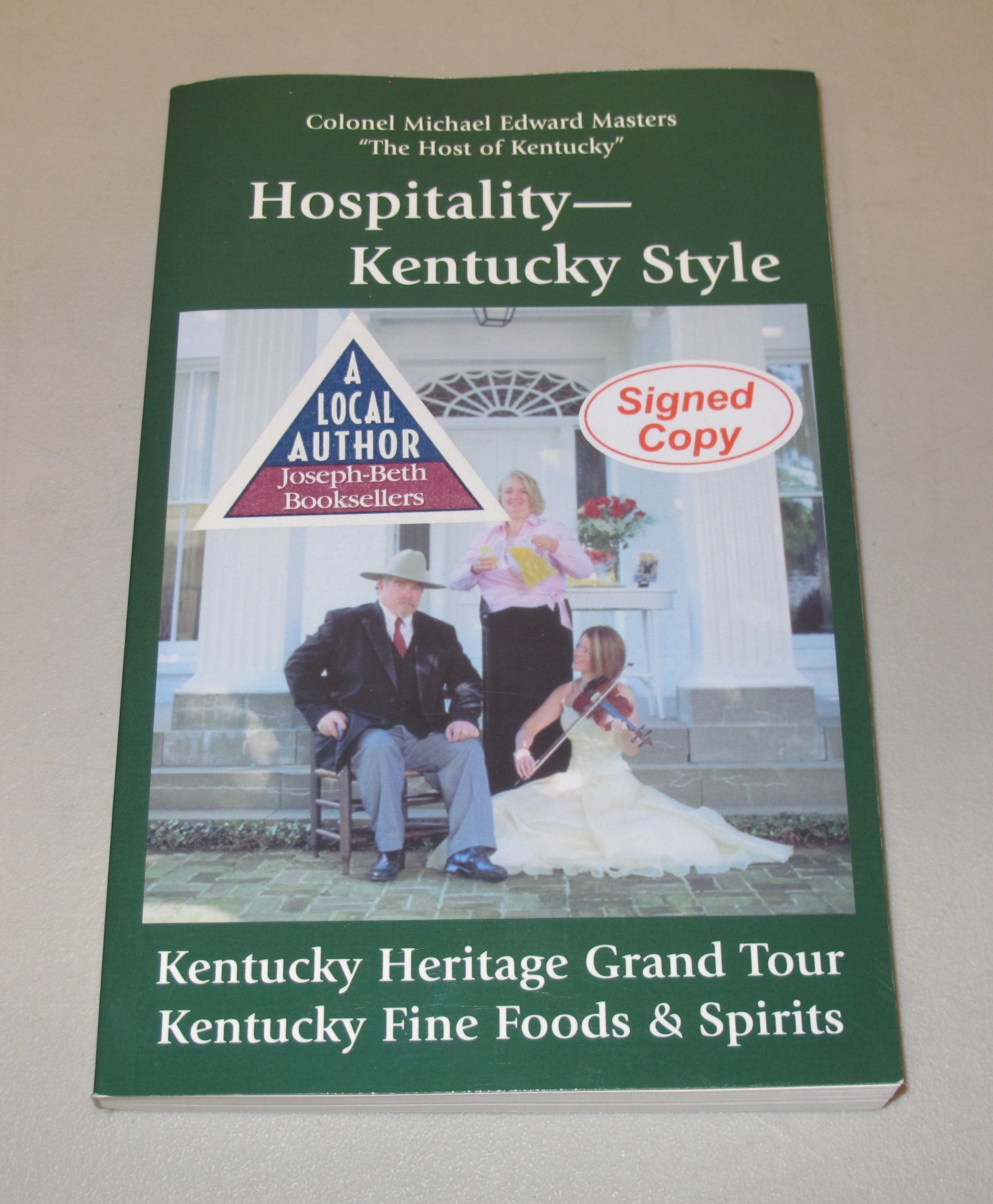 Hospitality Kentucky Style: Kentucky Heritage Grand Tour and Kentucky Fine Foods & Spirits book