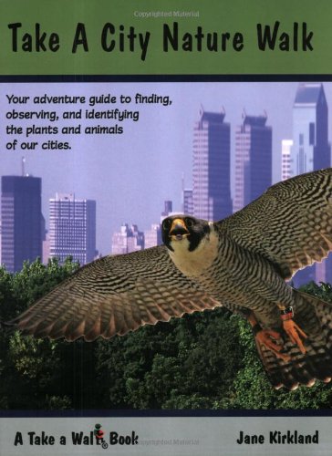 Take a City Nature Walk (Take a Walk) Non-fiction
