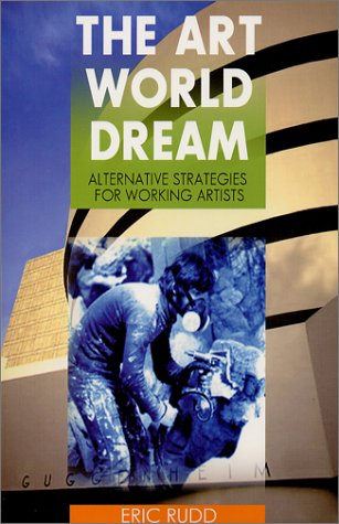 The Art World Dream: Alternative Strategies for Working Artists Film, Art & Culture