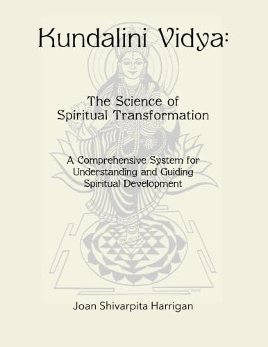 Kundalini Vidya The Science of Spiritual Transformation: A comprehensive system for understanding and guiding spiritual development Religion & Esotericism