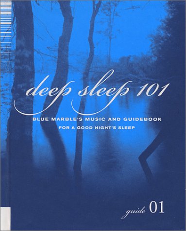 Deep Sleep 101: Music and Guidebook for a Good Night's Sleep Arts & Music