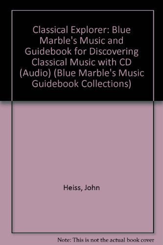 Classical Explorer: Blue Marble's Music and Guidebook for Discovering Classical Music Arts & Music