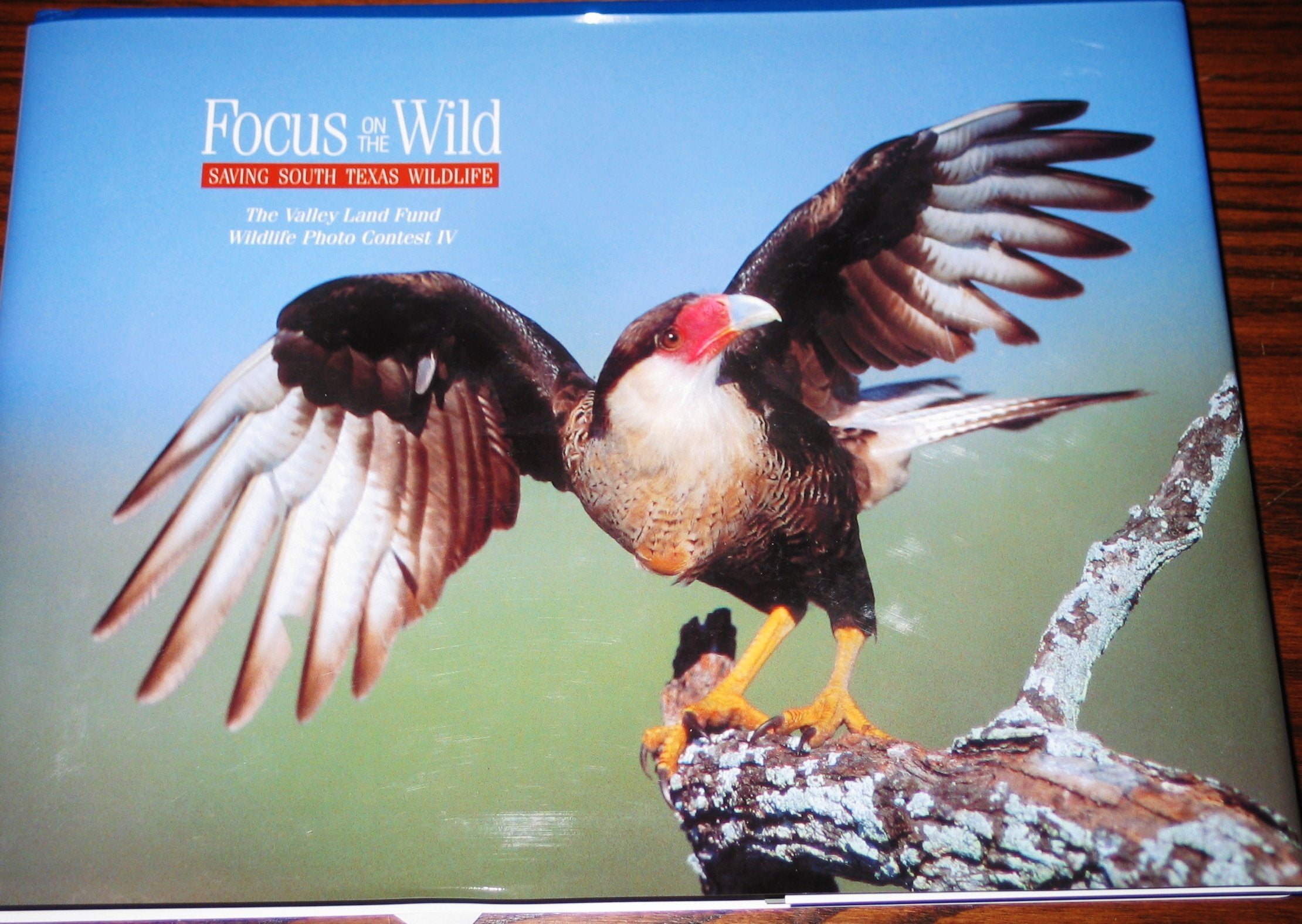 Focus on the Wild: Saving South Texas Wildlife: The Valley Land Fund Wildlife Photo Contest IV Books