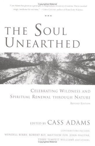 The Soul Unearthed: Celebrating Wildness and Spiritual Renewal Through Nature Religion & Esotericism