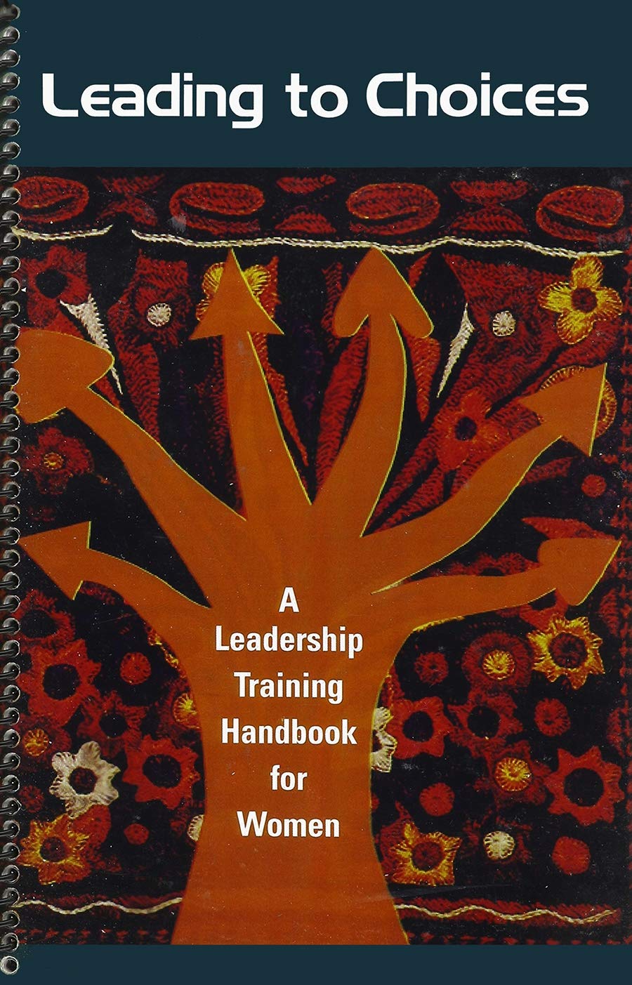 Leading to Choices: A Leadership Training Handbook for Women Books