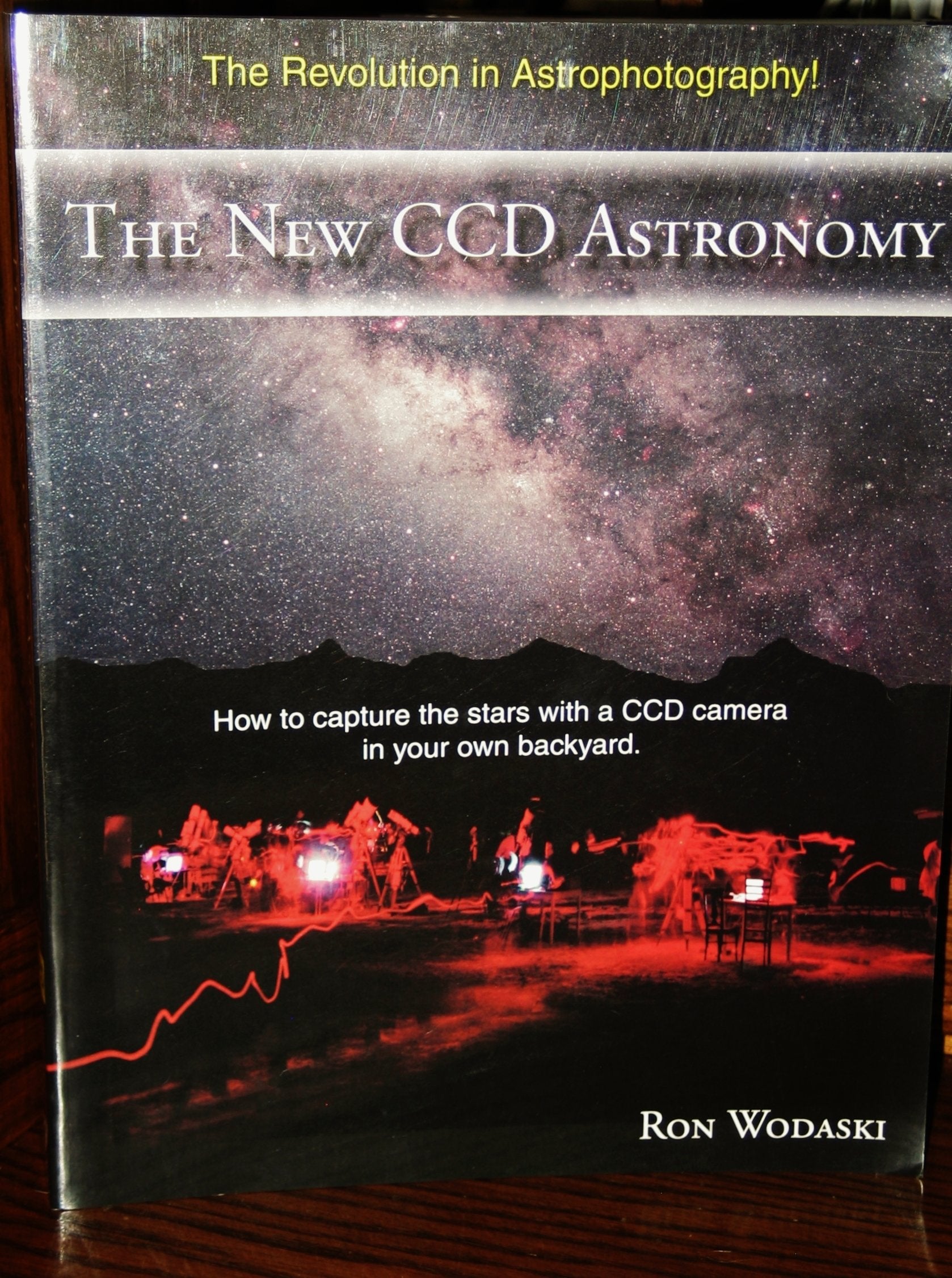The New CCD Astronomy: How to capture the stars with a CCD camera in your own backyard. Natural Sciences