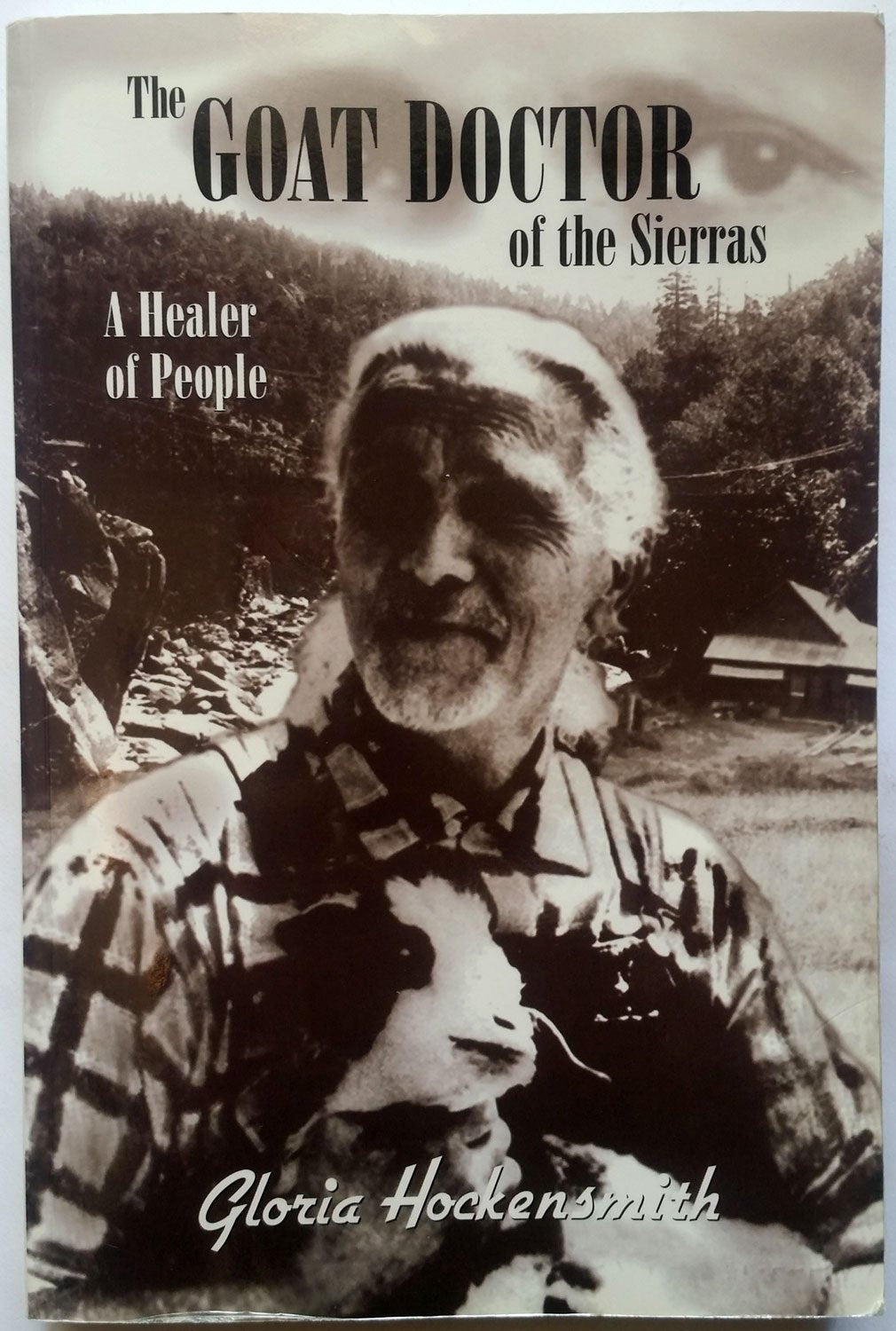 The Goat Doctor of the Sierras: A Healer of People Books