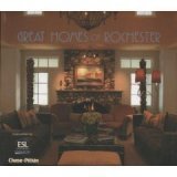 Great homes of Rochester: An exclusive look inside our area's premier homes Books