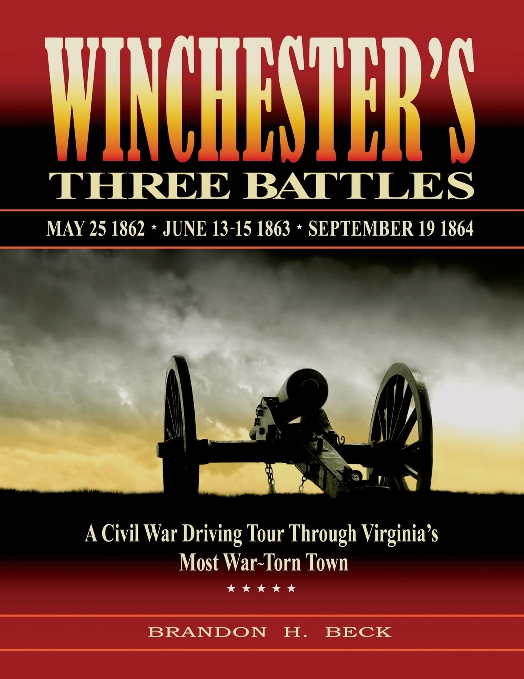 Winchester's Three Battles: A Civil War Driving Tour Through Virginia's Most War-Torn Town Social Sciences