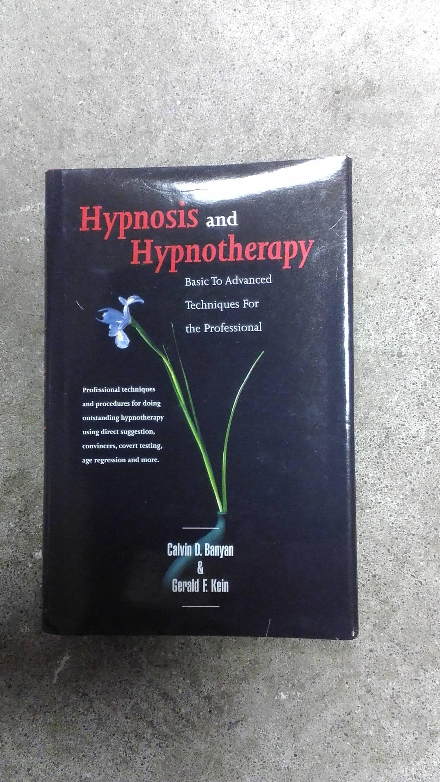 Hypnosis & Hypnotherapy: Basic to Advanced Techniques & Procedures for the Professional: Basic to Advanced Techniques for the Professional Medicine