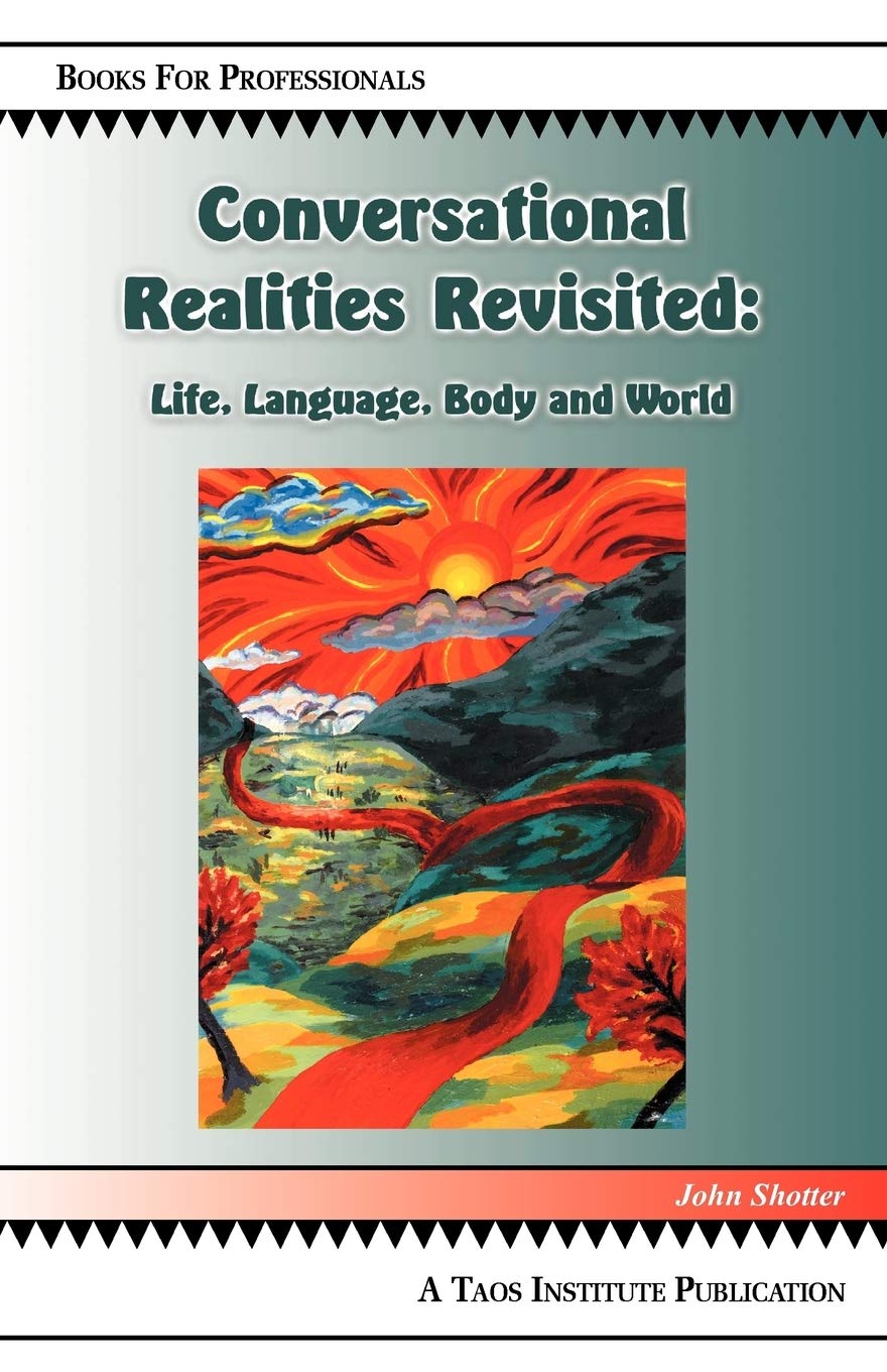Conversational Realities Revisited: Life, Language, Body and World Partnership & Love