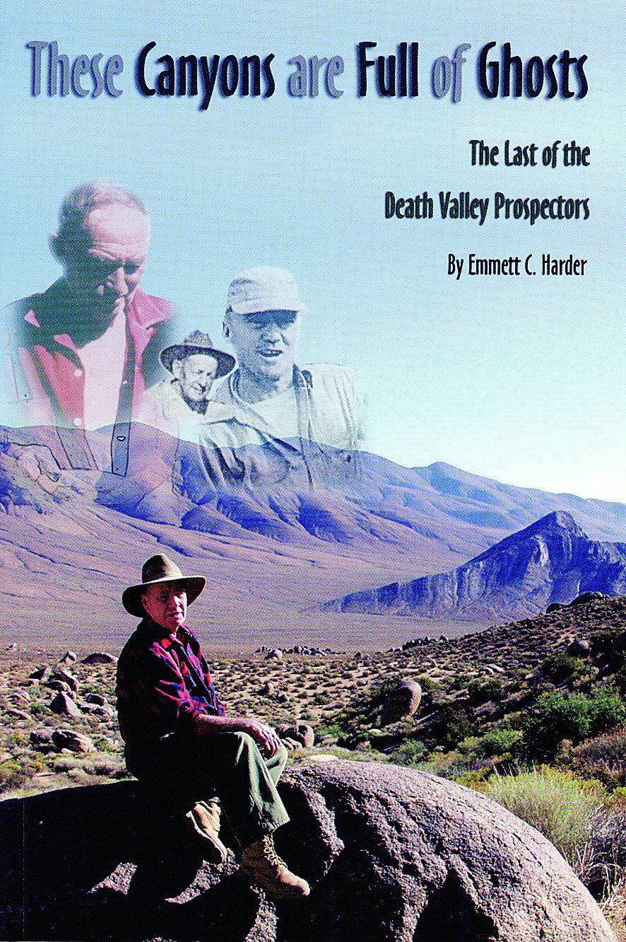 These Canyons Are Full of Ghosts: The Last of the Death Valley Prospectors Travel