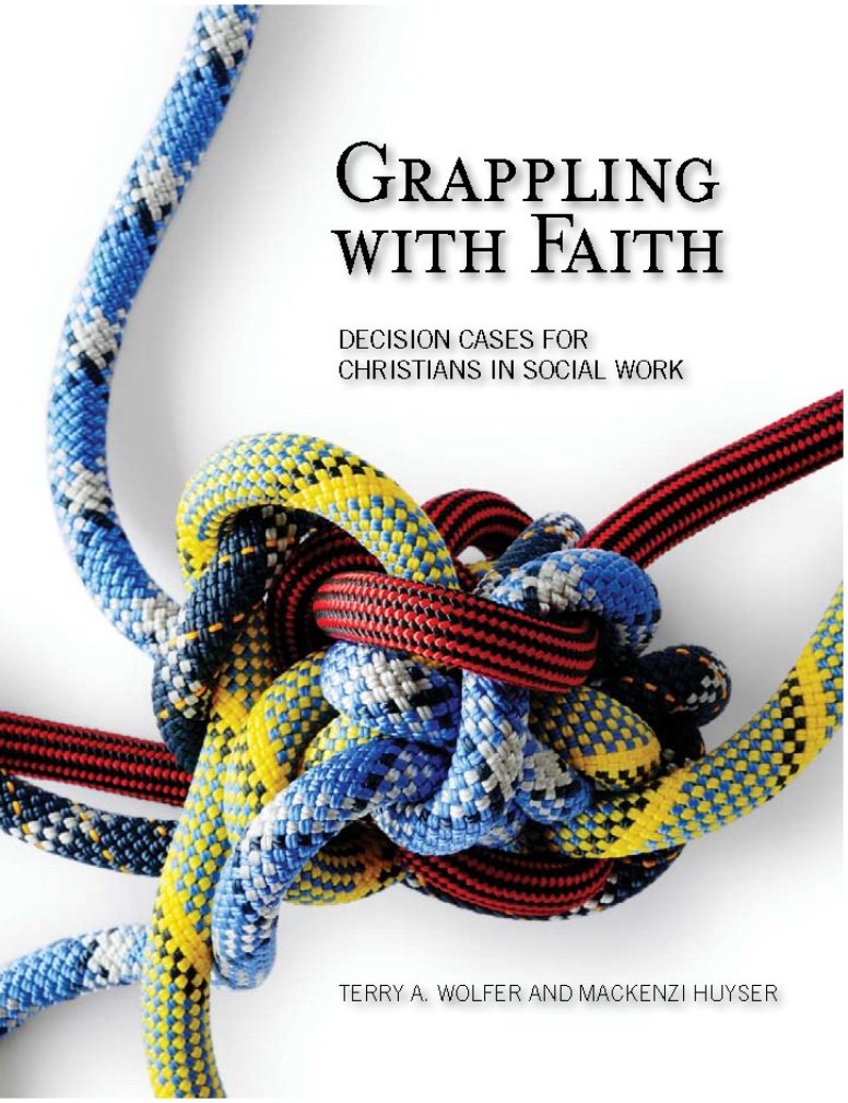 Grappling with Faith : Decision Cases for Christians in Social Work Paperback book