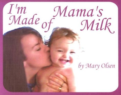 I'm Made of Mama's Milk Parents & Children