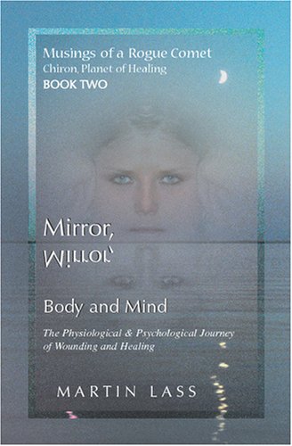 Mirror, Mirror, Body and Mind: The Physciological & Psychological Journey of ... book