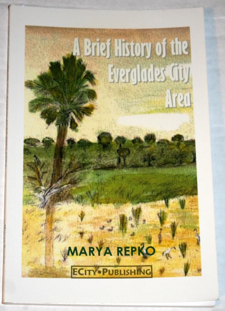 A Brief History of the Everglades City Area by Mary A. Repko Books